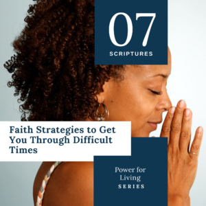 Faith Strategies to Get You Through Difficult Times