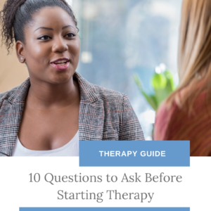 10 Questions to Ask Before Starting Therapy